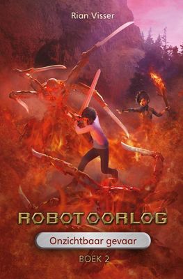 Robotoorlog - Boek 2: Onzichtbaar gevaar - Rian Visser - ebook Robotoorlog - Boek 2: Onzichtbaar gevaar - Rian Visser - ebook