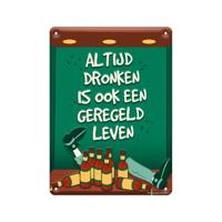 Tekstbord metaal - Altijd dronken