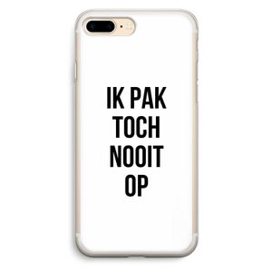 Ik pak nooit op: iPhone 7 Plus Transparant Hoesje