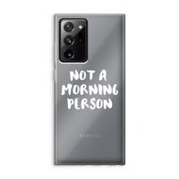 Morning person: Samsung Galaxy Note 20 Ultra / Note 20 Ultra 5G Transparant Hoesje