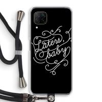 Laters, baby: Huawei P40 Lite Transparant Hoesje met koord