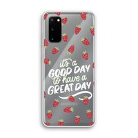 Don't forget to have a great day: Samsung Galaxy S20 Transparant Hoesje