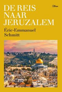 De reis naar Jeruzalem - Eric-Emmanuel Schmitt - ebook