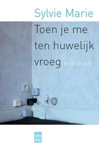 Toen je me ten huwelijk vroeg - Sylvie Marie - ebook