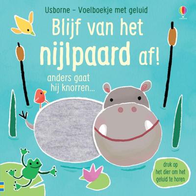 Blijf van het nijlpaard af! (Kartonboek)