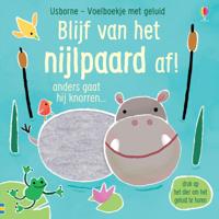 Blijf van het nijlpaard af! (Kartonboek)
