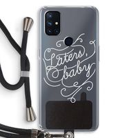 Laters, baby: OnePlus Nord N10 5G Transparant Hoesje met koord