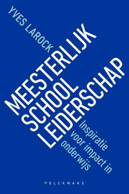 Meesterlijk schoolleiderschap (Paperback)