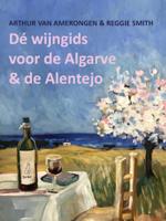 De wijngids voor de Algarve en de Alentejo (Hardback)