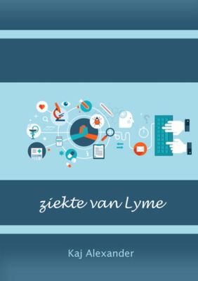 ziekte van Lyme | Eboek - Kaj Alexander de Vries - eBook (9789082204629)