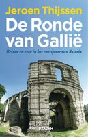 Reisgids De Ronde van Gallië - Reizen en eten in het voetspoor van Ast