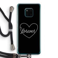 Forever heart black: Huawei Mate 20 Pro Transparant Hoesje met koord