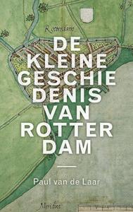 De kleine geschiedenis van Rotterdam (Hardback)