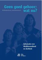 Geen goed gehoor; wat nu? (Paperback)