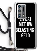 Belastinggeld - Zwart: Huawei P40 Pro Plus Transparant Hoesje met koord Belastinggeld - Zwart: Huawei P40 Pro Plus Transparant Hoesje met koord