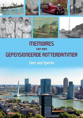 Memoires van een gepensioneerde Rotterdammer (Paperback)