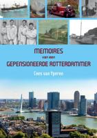 Memoires van een gepensioneerde Rotterdammer (Paperback)