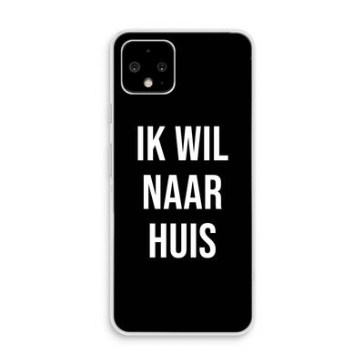 Ik wil naar huis - Zwart: Pixel 4 Transparant Hoesje