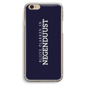 Blijve plakken in Negenduust: iPhone 6 / 6S Transparant Hoesje