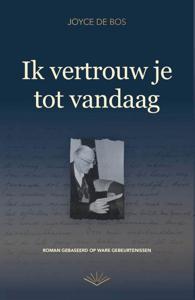 Ik vertrouw je tot vandaag (Paperback)