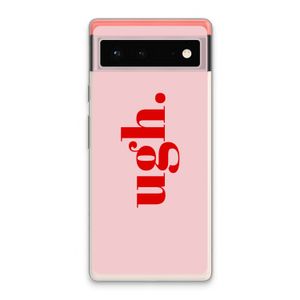 Ugh: Google Pixel 6 Transparant Hoesje