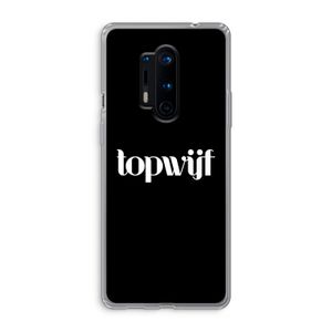 Topwijf Zwart: OnePlus 8 Pro Transparant Hoesje