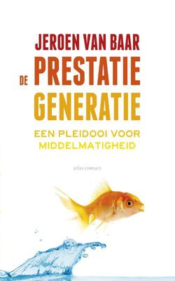 De prestatiegeneratie - Jeroen van Baar - ebook