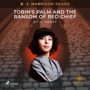 B.J. Harrison Reads Tobin's Palm and The Ransom of Red Chief