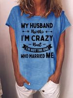 My Husband Thinks I'm Crazy But Married Me Graphic Short Sleeve T Shirt - thumbnail