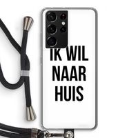 Ik wil naar huis: Samsung Galaxy S21 Ultra Transparant Hoesje met koord