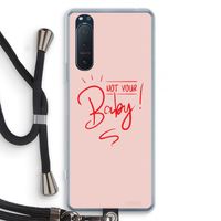 Not Your Baby: Sony Xperia 5 II Transparant Hoesje met koord