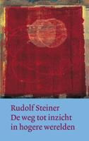 De weg tot inzicht in hogere werelden (Hardback) De weg tot inzicht in hogere werelden (Hardback)