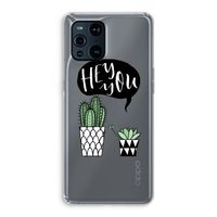 Hey you cactus: Oppo Find X3 Transparant Hoesje