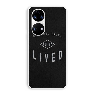 To be lived: Huawei P50 Transparant Hoesje