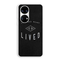To be lived: Huawei P50 Transparant Hoesje