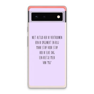 Zelfvertrouwen: Google Pixel 6 Transparant Hoesje