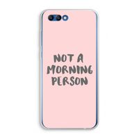 Morning person: Honor 10 Transparant Hoesje
