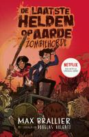 De laatste helden op aarde en de zombiehorde (Hardback) De laatste helden op aarde en de zombiehorde (Hardback)