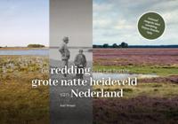 De redding van het laatste grote natte heideveld van Nederland (Paperback)