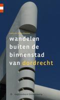 Wandelen buiten de binnenstad van Dordrecht (Paperback)