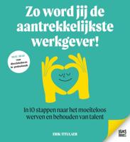 Zo word jij de aantrekkelijkste werkgever! (Hardback)