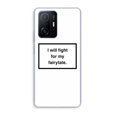 Fight for my fairytale: Xiaomi 11T Transparant Hoesje