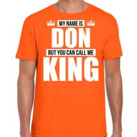 Naam cadeau t-shirt my name is Don - but you can call me King oranje voor heren