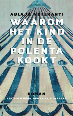 Waarom het kind in de polenta kookt (Hardback)