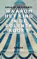 Waarom het kind in de polenta kookt (Hardback)