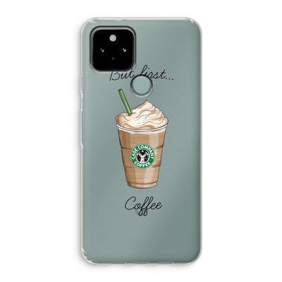 But first coffee: Google Pixel 5 Transparant Hoesje