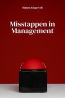 Misstappen in Management - Ruben Kingswell - ebook