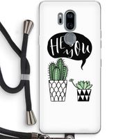 Hey you cactus: LG G7 Thinq Transparant Hoesje met koord