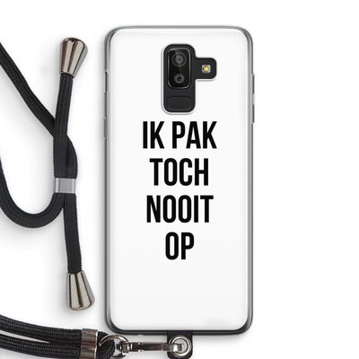 Ik pak nooit op: Samsung Galaxy J8 (2018) Transparant Hoesje met koord
