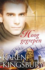 Hoog gegrepen - Karen Kingsbury - ebook